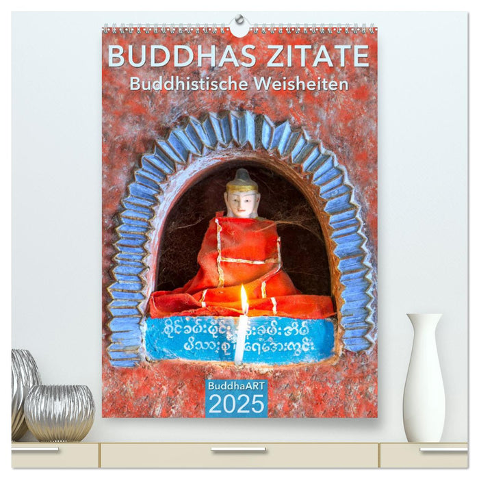 BUDDHAS ZITATE Buddhistische Weisheiten (CALVENDO Premium Wandkalender 2025)