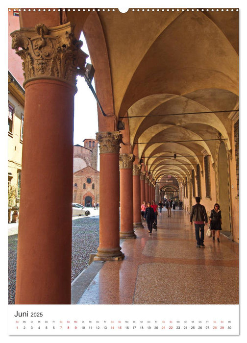 Bologna, altehrwürdig und lebendig zugleich (CALVENDO Wandkalender 2025)