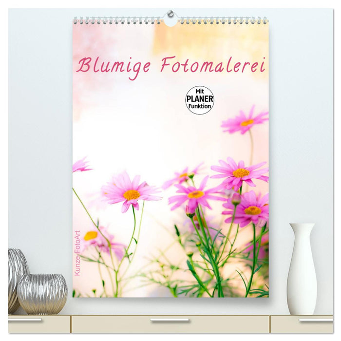 Blumige Fotomalerei (CALVENDO Premium Wandkalender 2025)