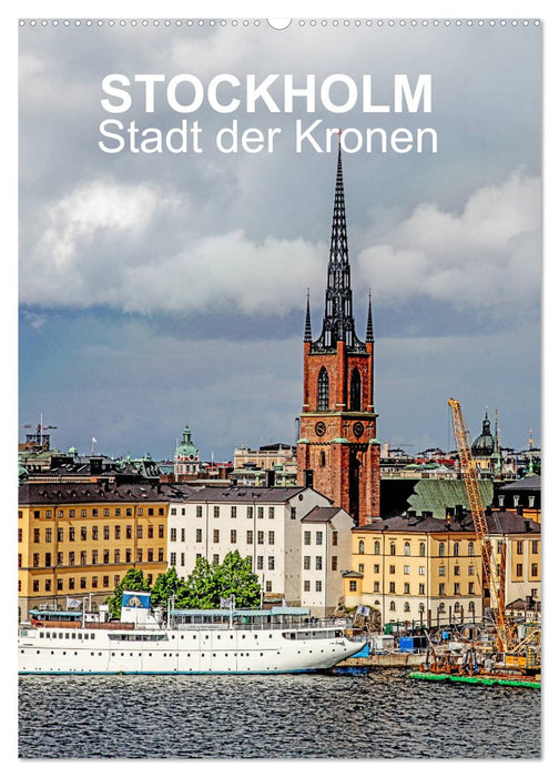 STOCKHOLM Stadt der Kronen (CALVENDO Wandkalender 2025)