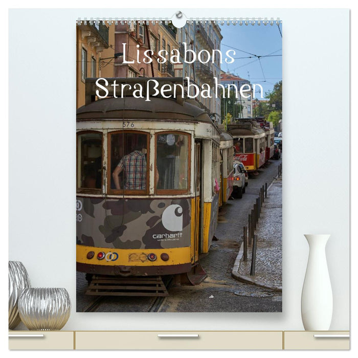 Lissabons Straßenbahnen (CALVENDO Premium Wandkalender 2025)