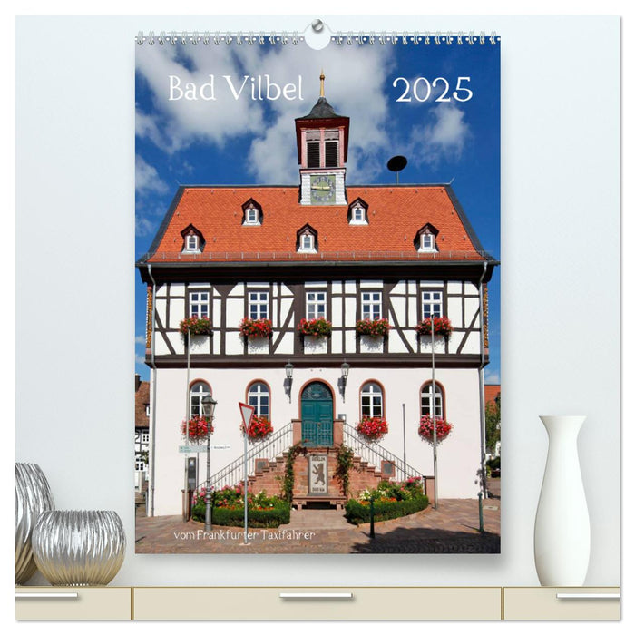 Bad Vilbel vom Frankfurter Taxifahrer (CALVENDO Premium Wandkalender 2025)