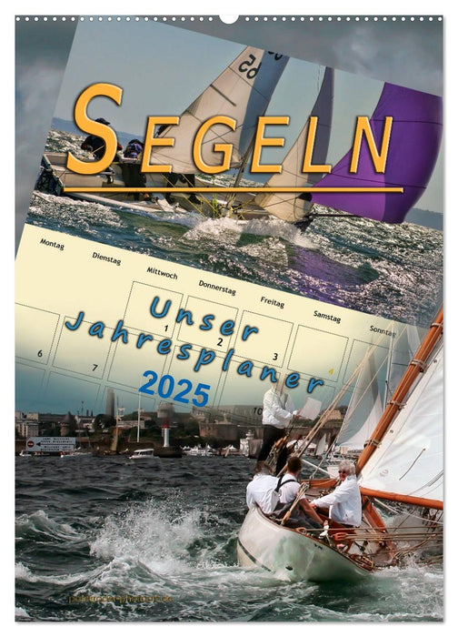 Segeln, unser Jahresplaner (CALVENDO Wandkalender 2025)