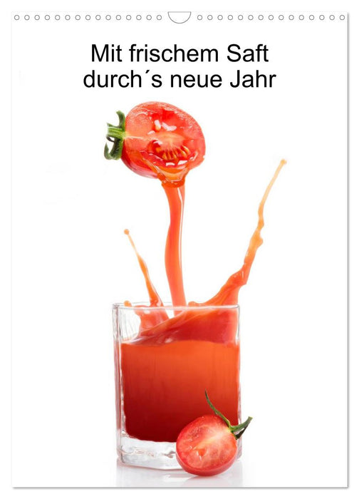 Mit frischem Saft durch´s neue Jahr (CALVENDO Wandkalender 2025)