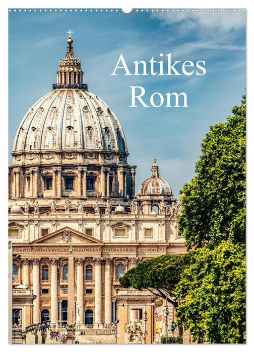 Antikes Rom (CALVENDO Wandkalender 2025)