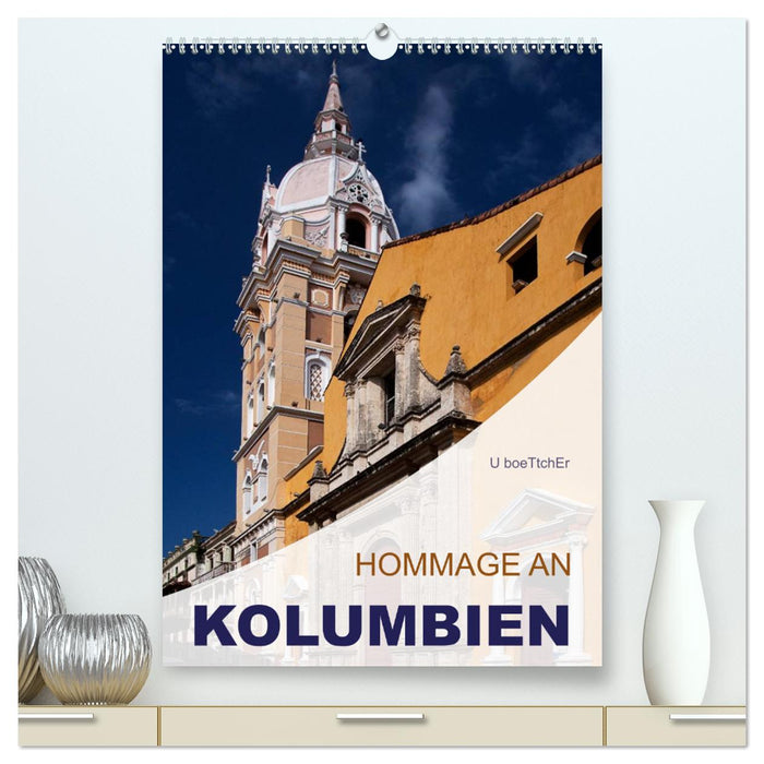 HOMMAGE AN KOLUMBIEN (CALVENDO Premium Wandkalender 2025)