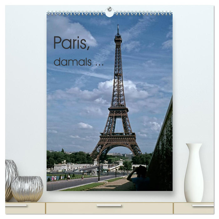 Paris, damals ... (CALVENDO Premium Wandkalender 2025)