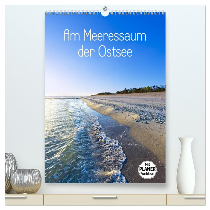 Am Meeressaum der Ostsee (CALVENDO Premium Wandkalender 2025)