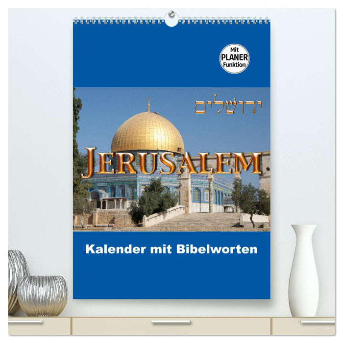 Jerusalem Kalender mit Bibelworten und Planer! (CALVENDO Premium Wandkalender 2025)