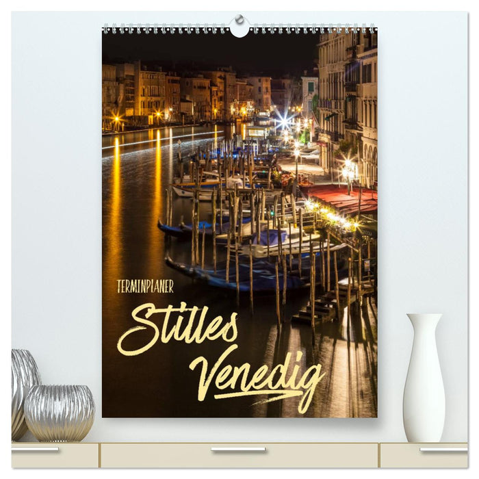 Stilles Venedig / Terminplaner (CALVENDO Premium Wandkalender 2025)