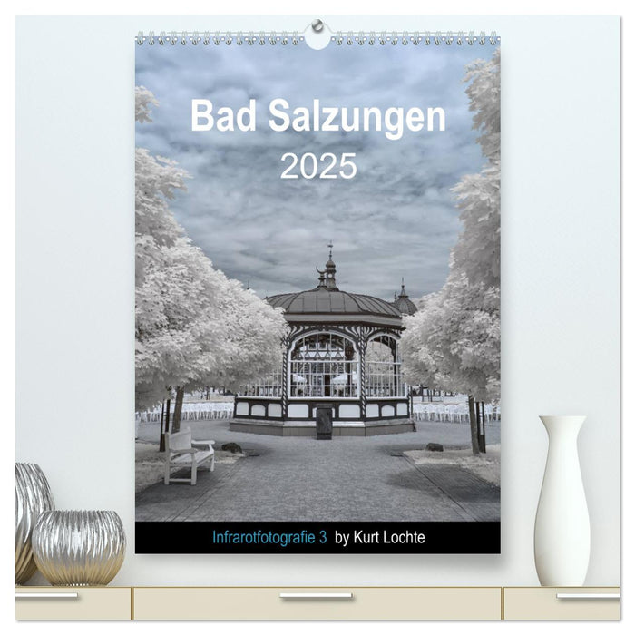 Infrarotfotografie 3 by Kurt Lochte - Bad Salzungen (CALVENDO Premium Wandkalender 2025)