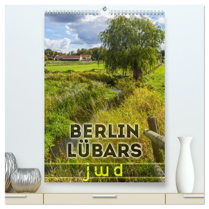 BERLIN LÜBARS jwd (CALVENDO Premium Wandkalender 2025)