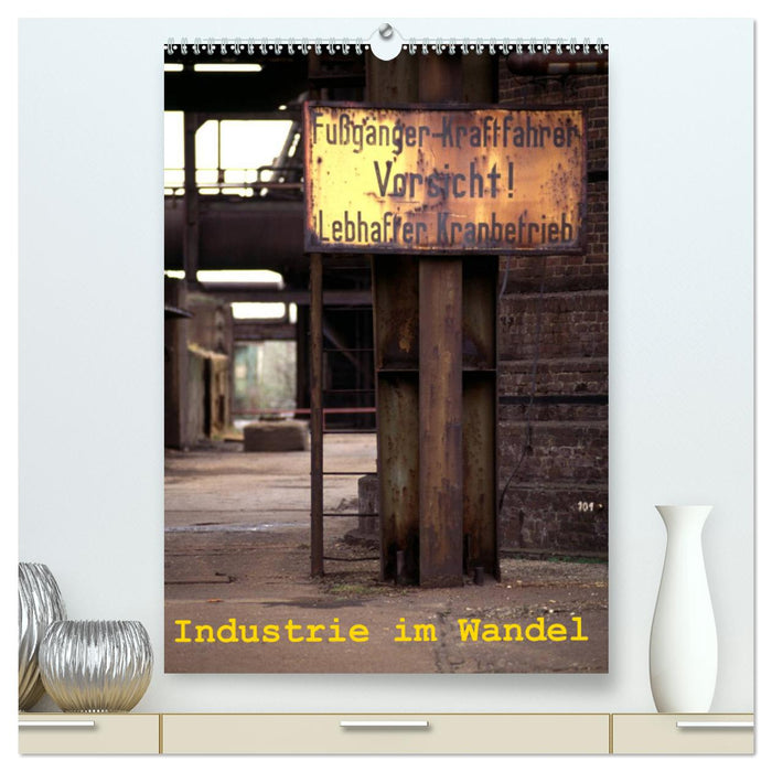 Industrie im Wandel (CALVENDO Premium Wandkalender 2025)