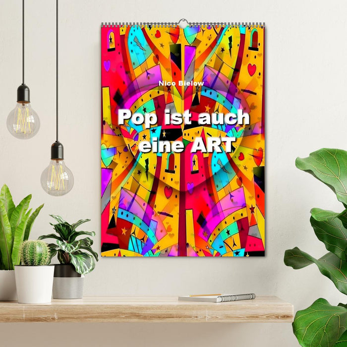 Pop ist auch eine ART von Nico Bielow (CALVENDO Wandkalender 2025)