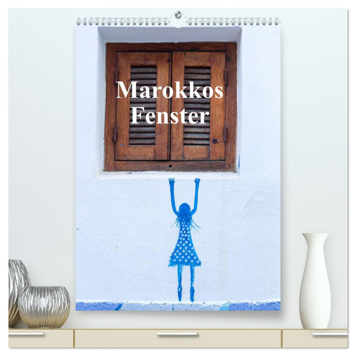 Marokkos Fenster (CALVENDO Premium Wandkalender 2025)