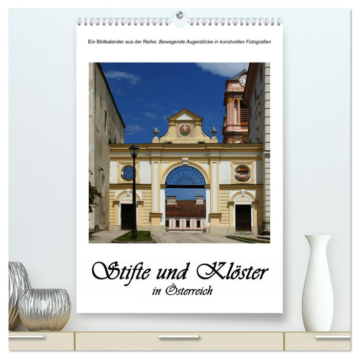 Stifte und Klöster in Österreich (CALVENDO Premium Wandkalender 2025)