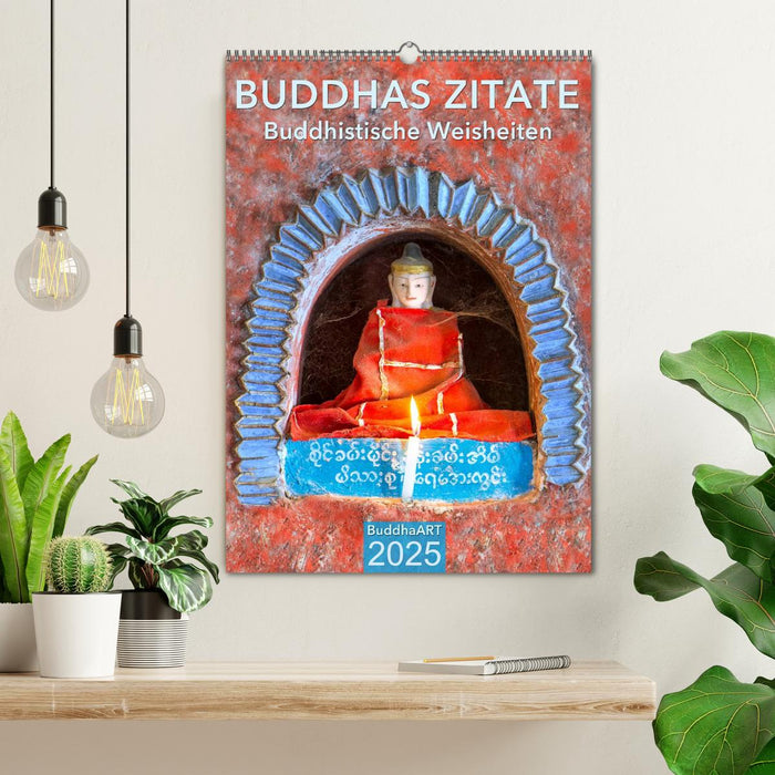 BUDDHAS ZITATE Buddhistische Weisheiten (CALVENDO Wandkalender 2025)