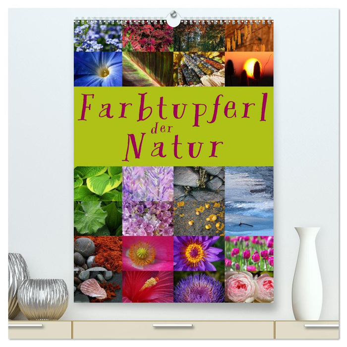 Farbtupferl der Natur (CALVENDO Premium Wandkalender 2025)