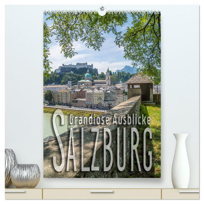 SALZBURG Grandiose Ausblicke (CALVENDO Premium Wandkalender 2025)