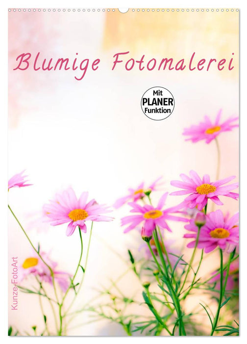 Blumige Fotomalerei (CALVENDO Wandkalender 2025)