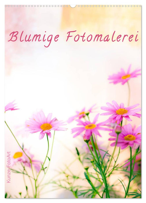 Blumige Fotomalerei (CALVENDO Wandkalender 2025)