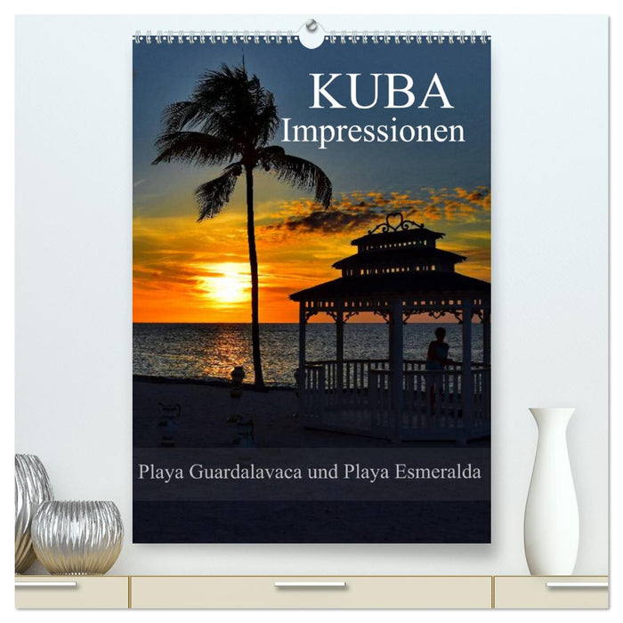 Kuba Impressionen Playa Guardalavaca und Playa Esmeralda (CALVENDO Premium Wandkalender 2025)