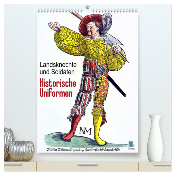 Landsknechte und Soldaten: Historische Uniformen (CALVENDO Premium Wandkalender 2025)