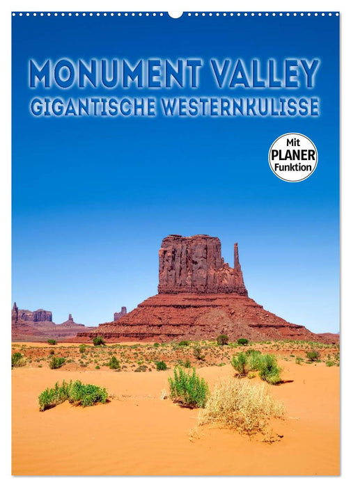 MONUMENT VALLEY Gigantische Westernkulisse (CALVENDO Wandkalender 2025)