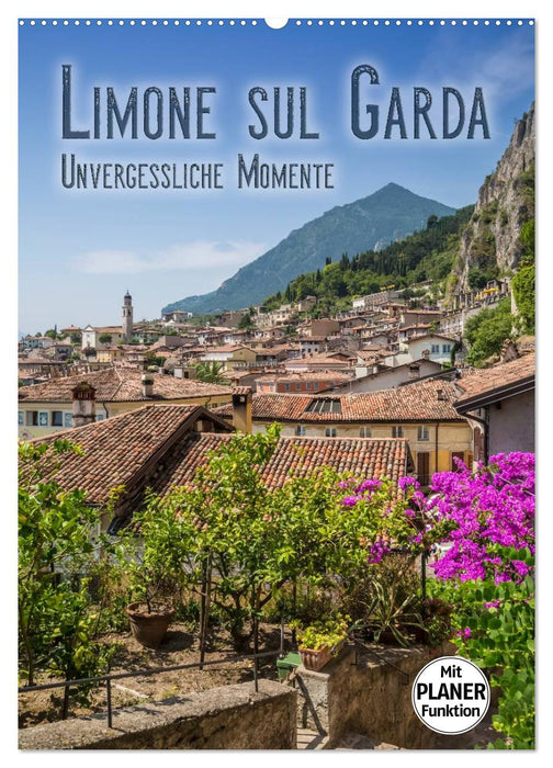 LIMONE SUL GARDA Unvergessliche Momente (CALVENDO Wandkalender 2025)