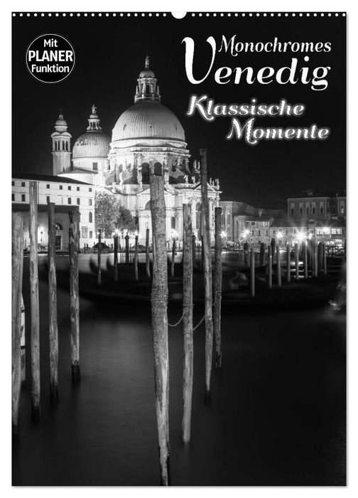 MONOCHROMES VENEDIG Klassische Momente (CALVENDO Wandkalender 2025)