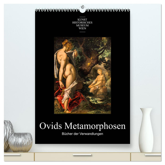 Ovids Metamorphosen - Bücher der Verwandlungen (CALVENDO Premium Wandkalender 2025)