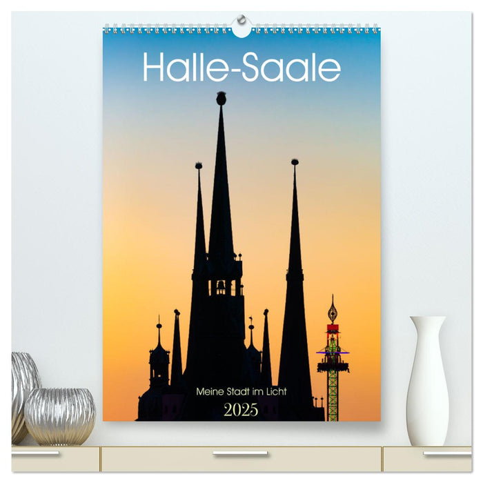 Halle/Saale - Meine Stadt im Licht (CALVENDO Premium Wandkalender 2025)