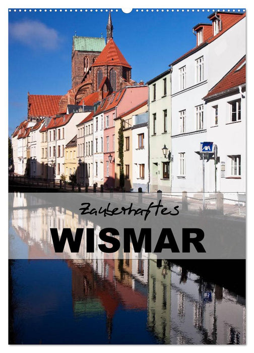 Zauberhaftes Wismar (CALVENDO Wandkalender 2025)