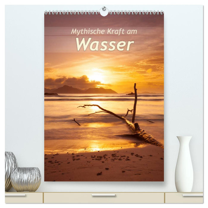 Mythische Kraft am Wasser (CALVENDO Premium Wandkalender 2025)