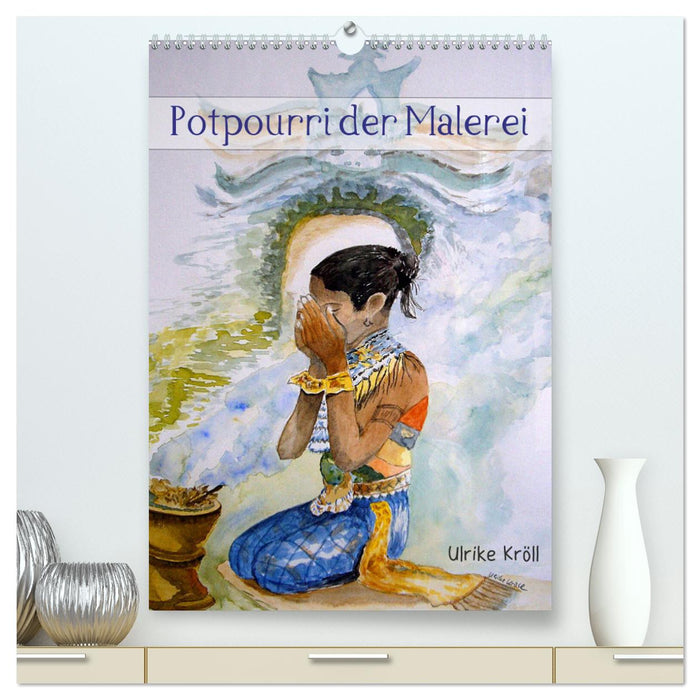 Potpourri der Malerei (CALVENDO Premium Wandkalender 2025)