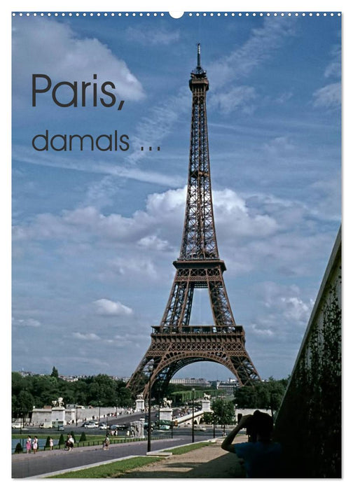 Paris, damals ... (CALVENDO Wandkalender 2025)