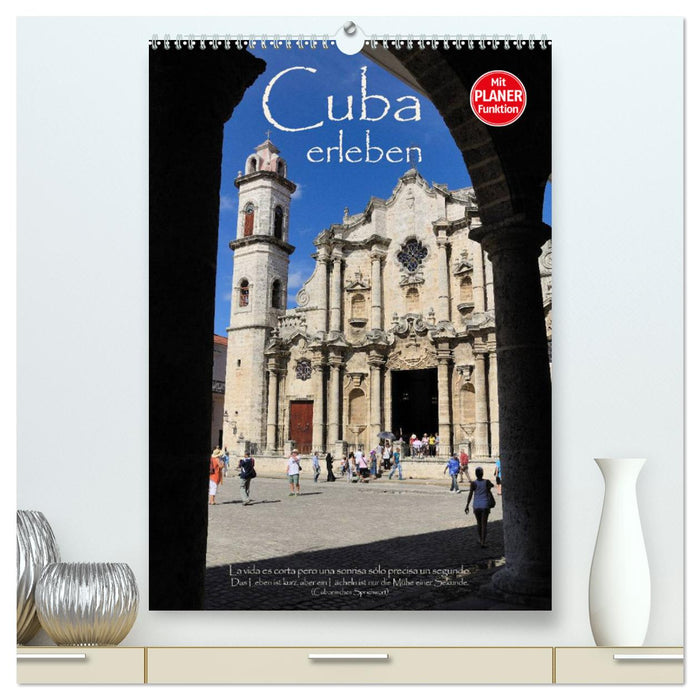 Cuba erleben (CALVENDO Premium Wandkalender 2025)