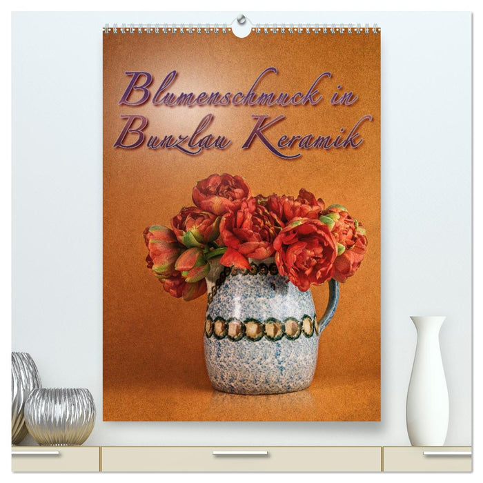 Blumenschmuck in Bunzlau Keramik (CALVENDO Premium Wandkalender 2025)