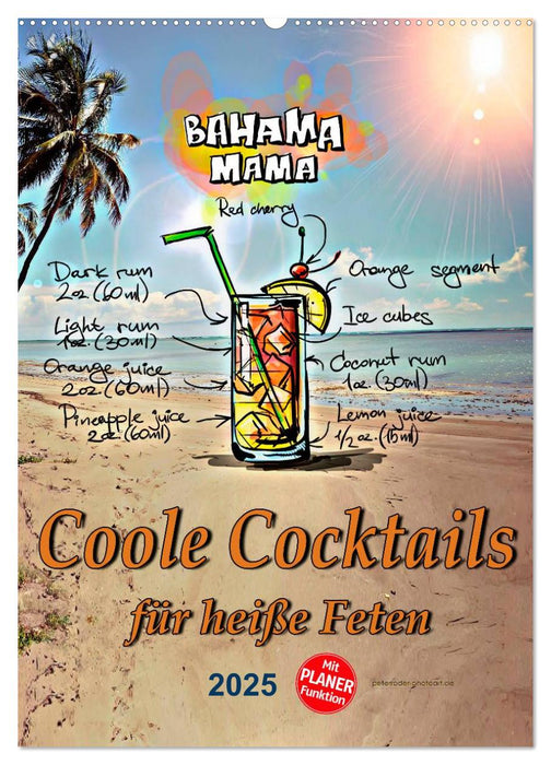 Coole Cocktails für heiße Feten (CALVENDO Wandkalender 2025)