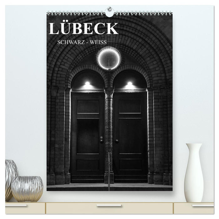 Lübeck schwarz-weiß (CALVENDO Premium Wandkalender 2025)