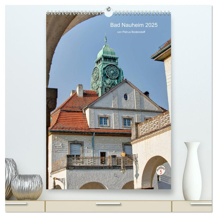 Bad Nauheim 2025 von Petrus Bodenstaff (CALVENDO Premium Wandkalender 2025)