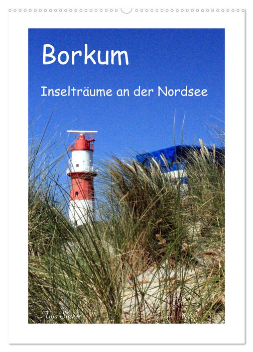 Borkum - Inselträume an der Nordsee (CALVENDO Wandkalender 2025)