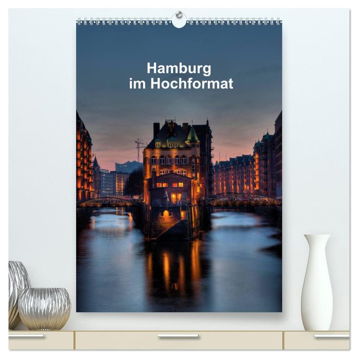 Hamburg im Hochformat (CALVENDO Premium Wandkalender 2025)