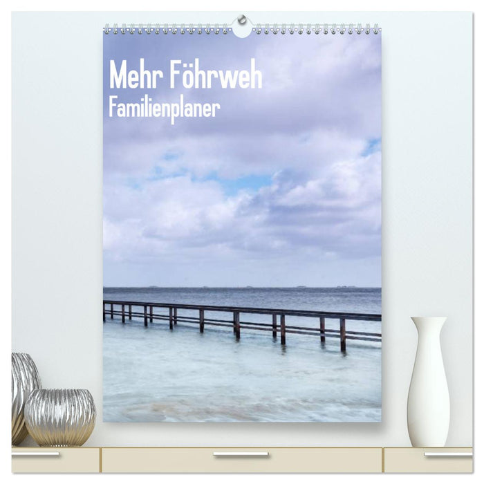 Mehr Föhrweh Familienplaner (CALVENDO Premium Wandkalender 2025)