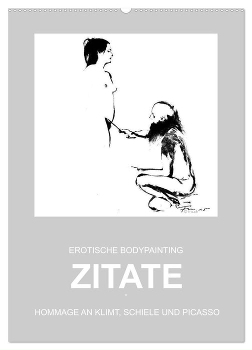 EROTISCHE BODYPAINTING ZITATE - HOMMAGE AN KLIMT, SCHIELE UND PICASSO (CALVENDO Wandkalender 2025)