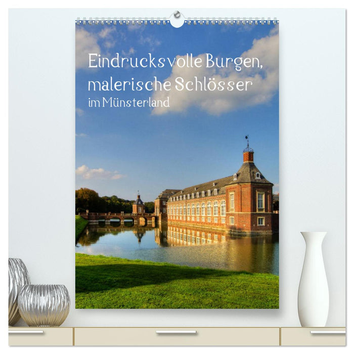 Eindrucksvolle Burgen, malerische Schlösser im Münsterland (CALVENDO Premium Wandkalender 2025)