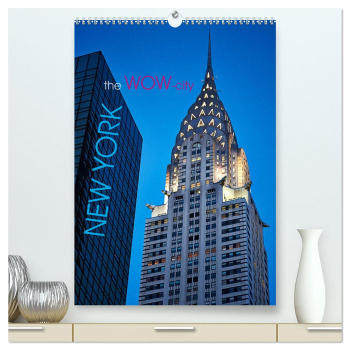 New York - the WOW-city (CALVENDO Premium Wandkalender 2025)