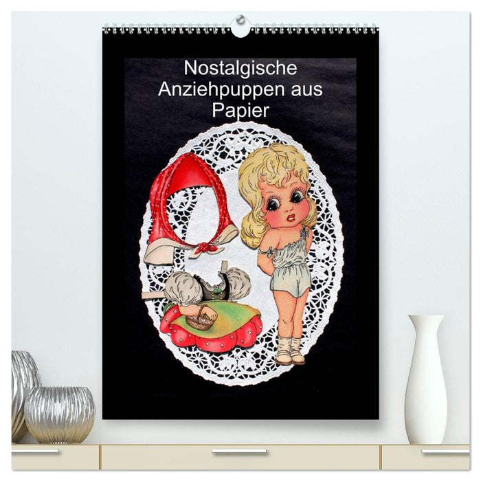 Nostalgische Anziehpuppen aus Papier (CALVENDO Premium Wandkalender 2025)