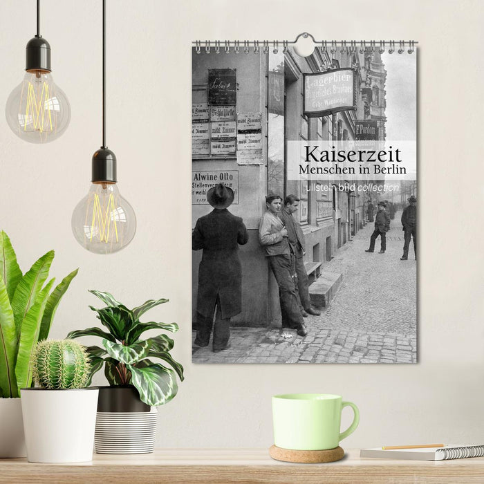 Kaiserzeit - Menschen in Berlin (CALVENDO Wandkalender 2025)