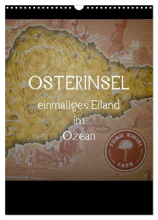 Osterinsel - einmaliges Eiland im Ozean (CALVENDO Wandkalender 2025)
